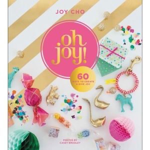 Oh Joy: 60 Ways to Give & Create Joy by Joy Cho hardcover book brand new